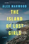 Kniha: The Island of Lost Girls (Alex Marwood). HarperCollins, 2023 Kniha: The Island of Lost Girls (Alex Marwood). HarperCollins, 2023