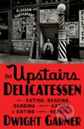 Kniha: The Upstairs Delicatessen (Dwight Garner). Farrar, Straus and Giroux, 2023 Kniha: The Upstairs Delicatessen (Dwight Garner). Farrar, Straus and Giroux, 2023