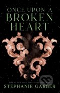 Kniha: Once Upon a Broken Heart (Stephanie Garber). Flatiron Books, 2023 Kniha: Once Upon a Broken Heart (Stephanie Garber). Flatiron Books, 2023