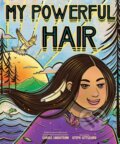 Kniha: My Powerful Hair (Carole Lindstrom). Abrams Books for young Readers, 2023 Kniha: My Powerful Hair (Carole Lindstrom). Abrams Books for young Readers, 2023