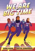 Kniha: We Are Big Time (Hena Khan a Safiya Zerrougui). Random House, 2024 Kniha: We Are Big Time (Hena Khan a Safiya Zerrougui). Random House, 2024
