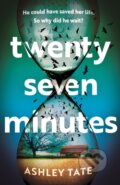 Kniha: Twenty-Seven Minutes (Ashley Tate). Headline Book, 2024 Kniha: Twenty-Seven Minutes (Ashley Tate). Headline Book, 2024