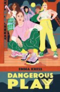 Kniha: Dangerous Play (Emma Kress). Roaring Brook, 2021 Kniha: Dangerous Play (Emma Kress). Roaring Brook, 2021