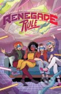 Kniha: Renegade Rule (Ben Kahn, Rachel Silverstein a Sam Beck). , 2021 Kniha: Renegade Rule (Ben Kahn, Rachel Silverstein a Sam Beck). , 2021