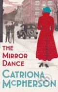 Kniha: The Mirror Dance (Catriona Mcpherson). Hodder Paperback, 2021 Kniha: The Mirror Dance (Catriona Mcpherson). Hodder Paperback, 2021