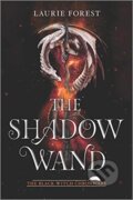 Kniha: The Shadow Wand (Forest Laurie). Inkyard, 2021 Kniha: The Shadow Wand (Forest Laurie). Inkyard, 2021