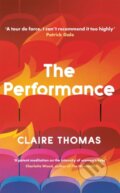 Kniha: The Performance (Claire Thomas). Weidenfeld and Nicolson, 2021 Kniha: The Performance (Claire Thomas). Weidenfeld and Nicolson, 2021