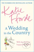 Kniha: A Wedding in the Country (Katie Fforde). Century, 2021 Kniha: A Wedding in the Country (Katie Fforde). Century, 2021