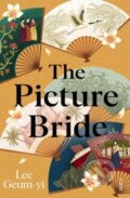 Kniha: The Picture Bride (Lee Geum-Yi). Scribe Publications, 2022 Kniha: The Picture Bride (Lee Geum-Yi). Scribe Publications, 2022