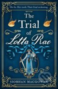 Kniha: The Trial of Lotta Rae (Siobhan Macgowan). Mountain Leopard Press, 2022 Kniha: The Trial of Lotta Rae (Siobhan Macgowan). Mountain Leopard Press, 2022