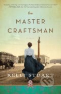 Kniha: The Master Craftsman – A Novel (Stuart Kelli). , 2022 Kniha: The Master Craftsman – A Novel (Stuart Kelli). , 2022
