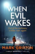 Kniha: When Evil Wakes (Mark Griffin). Piatkus, 2022 Kniha: When Evil Wakes (Mark Griffin). Piatkus, 2022