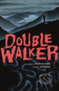 Kniha: Double Walker (Michael Conrad a Noah Bailey). , 2023 Kniha: Double Walker (Michael Conrad a Noah Bailey). , 2023