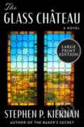 Kniha: The Glass Chateau (Stephen P. Kiernan). , 2023 Kniha: The Glass Chateau (Stephen P. Kiernan). , 2023