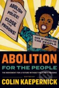 Kniha: Abolition for the People (Colin Kaepernick). Haymarket Books, 2023 Kniha: Abolition for the People (Colin Kaepernick). Haymarket Books, 2023