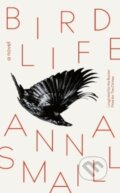 Kniha: Bird Life (Anna Smaill). Scribe Publications, 2023 Kniha: Bird Life (Anna Smaill). Scribe Publications, 2023