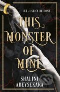 Kniha: This Monster of Mine (Shalini Abeysekara). Hodderscape, 2025 Kniha: This Monster of Mine (Shalini Abeysekara). Hodderscape, 2025