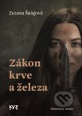 Kniha: Zákon krve a železa (Zuzka Šulajová). XYZ, 2025 Kniha: Zákon krve a železa (Zuzka Šulajová). XYZ, 2025
