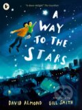 Kniha: A Way to the Stars (David Almond). Walker books, 2025 Kniha: A Way to the Stars (David Almond). Walker books, 2025