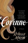 Kniha: Corinne (Rebecca Morrow). St. Martin´s Press, 2022 Kniha: Corinne (Rebecca Morrow). St. Martin´s Press, 2022