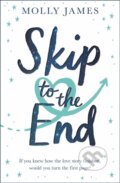 Kniha: Skip to the End (Molly James). Quercus, 2022 Kniha: Skip to the End (Molly James). Quercus, 2022