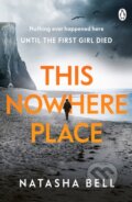 Kniha: This Nowhere Place (Natasha Bell). Penguin Books, 2022 Kniha: This Nowhere Place (Natasha Bell). Penguin Books, 2022