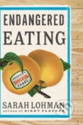 Kniha: Endangered Eating (Sarah Lohman). WW Norton & Co, 2023 Kniha: Endangered Eating (Sarah Lohman). WW Norton & Co, 2023