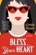 Kniha: Bless Your Heart (Lindy Ryan). Minotaur Books, 2024 Kniha: Bless Your Heart (Lindy Ryan). Minotaur Books, 2024