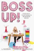 Kniha: Boss Up! (Lindsay Teague Moreno). Thomas Nelson Publishers, 2021 Kniha: Boss Up! (Lindsay Teague Moreno). Thomas Nelson Publishers, 2021