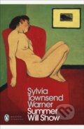Kniha: Summer Will Show (Sylvia Townsend Warner). Penguin Classics, 2021 Kniha: Summer Will Show (Sylvia Townsend Warner). Penguin Classics, 2021