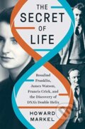 Kniha: The Secret of Life (Howard Markel). WW Norton & Co, 2021 Kniha: The Secret of Life (Howard Markel). WW Norton & Co, 2021