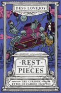 Kniha: Rest in Pieces (Bess Lovejoy). Duckworth Overlook, 2021 Kniha: Rest in Pieces (Bess Lovejoy). Duckworth Overlook, 2021