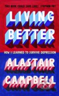 Kniha: Living Better (Alastair Campbell). John Murray, 2021 Kniha: Living Better (Alastair Campbell). John Murray, 2021