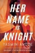 Kniha: Her Name Is Knight (Yasmin Angoe). Thomas & Mercer, 2021 Kniha: Her Name Is Knight (Yasmin Angoe). Thomas & Mercer, 2021