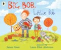 Kniha: Big Bob, Little Bob (James Howe). Walker books, 2021 Kniha: Big Bob, Little Bob (James Howe). Walker books, 2021