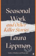 Kniha: Seasonal Work (Laura Lippman). Faber and Faber, 2022 Kniha: Seasonal Work (Laura Lippman). Faber and Faber, 2022
