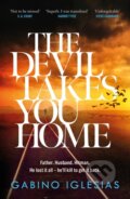 Kniha: The Devil Takes You Home (Gabino Iglesias). Wildfire, 2023 Kniha: The Devil Takes You Home (Gabino Iglesias). Wildfire, 2023