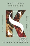 Kniha: The Sickness Unto Death (Søren Kierkegaard). WW Norton & Co, 2023 Kniha: The Sickness Unto Death (Søren Kierkegaard). WW Norton & Co, 2023