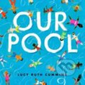Kniha: Our Pool (Lucy Ruth Cummins). Atheneum Books for Young Readers, 2023 Kniha: Our Pool (Lucy Ruth Cummins). Atheneum Books for Young Readers, 2023
