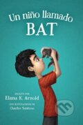 Kniha: Un nino llamado Bat (Elana K. Arnold). , 2023 Kniha: Un nino llamado Bat (Elana K. Arnold). , 2023