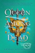 Kniha: Queen Among the Dead (Lesley Livingston). Zando, 2023 Kniha: Queen Among the Dead (Lesley Livingston). Zando, 2023