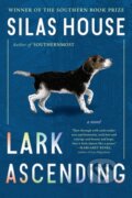 Kniha: Lark Ascending (Silas House). Algonquin Books, 2023 Kniha: Lark Ascending (Silas House). Algonquin Books, 2023