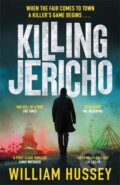 Kniha: Killing Jericho (William Hussey). Zaffre, 2024 Kniha: Killing Jericho (William Hussey). Zaffre, 2024