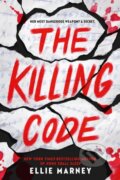 Kniha: The Killing Code (Ellie Marney). , 2024 Kniha: The Killing Code (Ellie Marney). , 2024