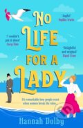 Kniha: No Life for a Lady (Hannah Dolby). Aria, 2024 Kniha: No Life for a Lady (Hannah Dolby). Aria, 2024
