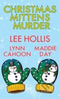 Kniha: Christmas Mittens Murder (Lee Hollis a Lynn Cahoon). Kensington Publishing Corporation, 2024 Kniha: Christmas Mittens Murder (Lee Hollis a Lynn Cahoon). Kensington Publishing Corporation, 2024