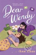 Kniha: Dear Wendy (Ann Zhao). Feiwel and Friends, 2024 Kniha: Dear Wendy (Ann Zhao). Feiwel and Friends, 2024