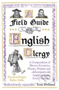 Kniha: A Field Guide to the English Clergy (The Revd Fergus Butler-Gallie). Oneworld Publications, 2021 Kniha: A Field Guide to the English Clergy (The Revd Fergus Butler-Gallie). Oneworld Publications, 2021