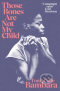 Kniha: Those Bones Are Not My Child (Toni Cade Bambara). Vintage, 2021 Kniha: Those Bones Are Not My Child (Toni Cade Bambara). Vintage, 2021