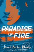 Kniha: Paradise on Fire (Jewell Parker Rhodes). Orion, 2021 Kniha: Paradise on Fire (Jewell Parker Rhodes). Orion, 2021